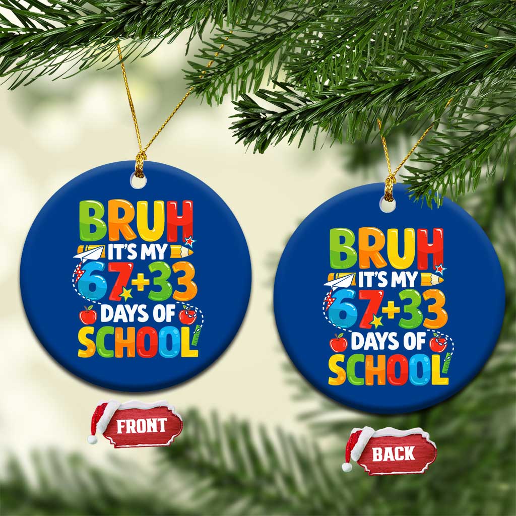 Bruh Its My 67 33 Days Of School Ceramic Ornament Funny Six Seven Meme Boys Kids 100th Day