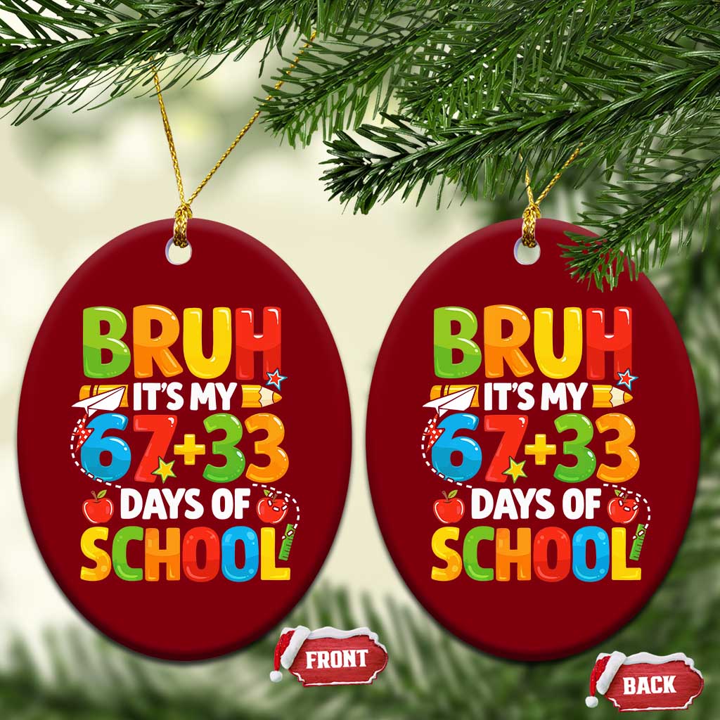 Bruh Its My 67 33 Days Of School Ceramic Ornament Funny Six Seven Meme Boys Kids 100th Day