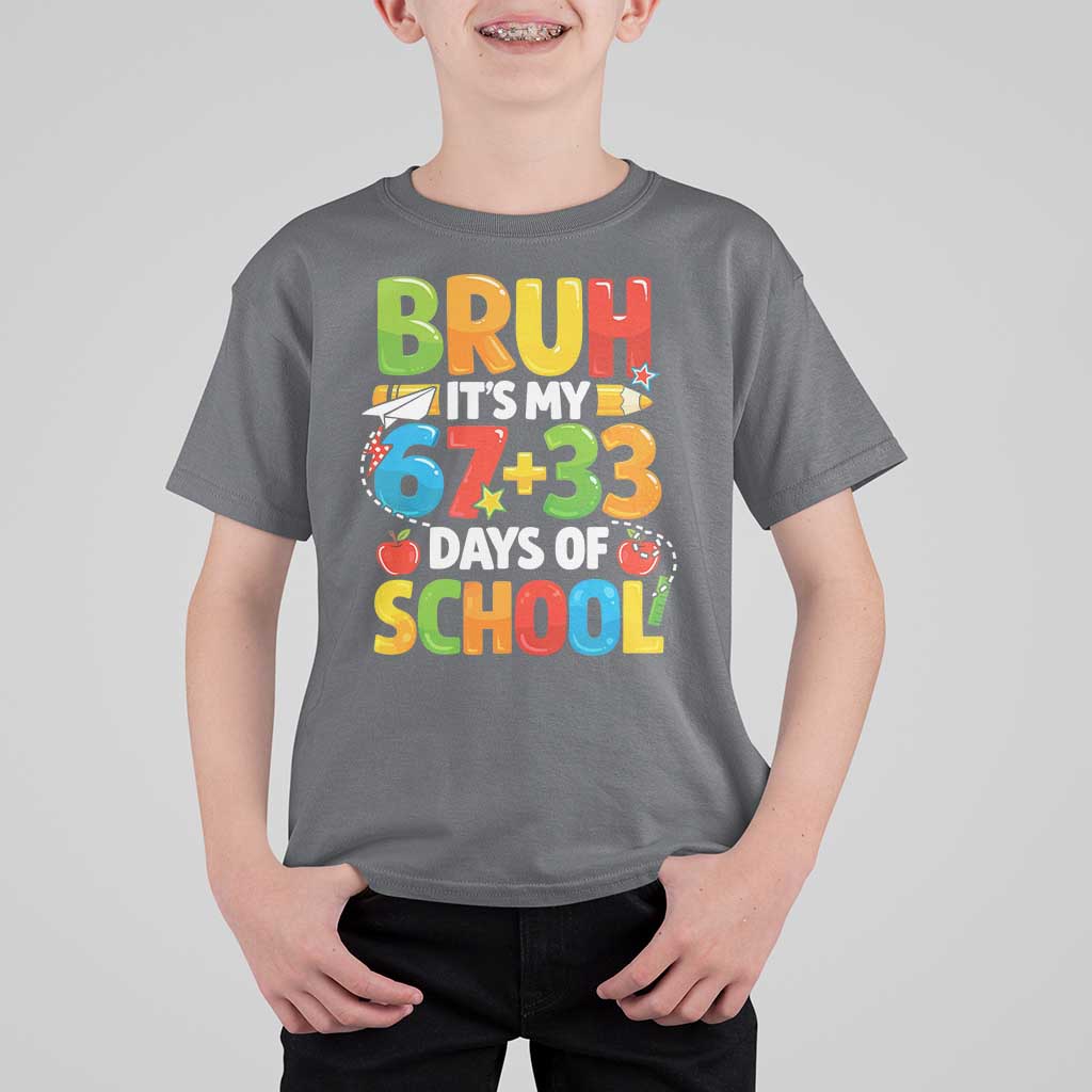 Bruh Its My 67 33 Days Of School T Shirt For Kid Funny Six Seven Meme Boys Kids 100th Day