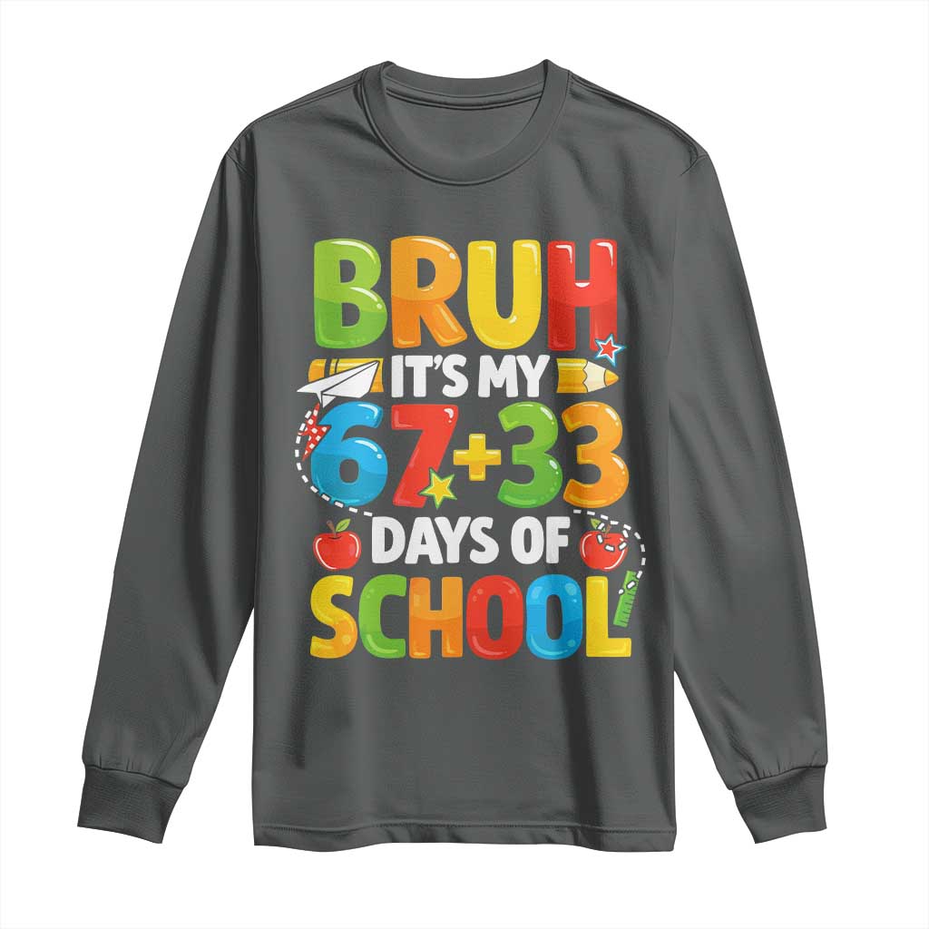 Bruh Its My 67 33 Days Of School Long Sleeve Shirt Funny Six Seven Meme Boys Kids 100th Day