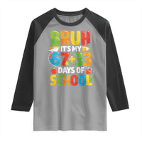 Bruh Its My 67 33 Days Of School Raglan Shirt Funny Six Seven Meme Boys Kids 100th Day