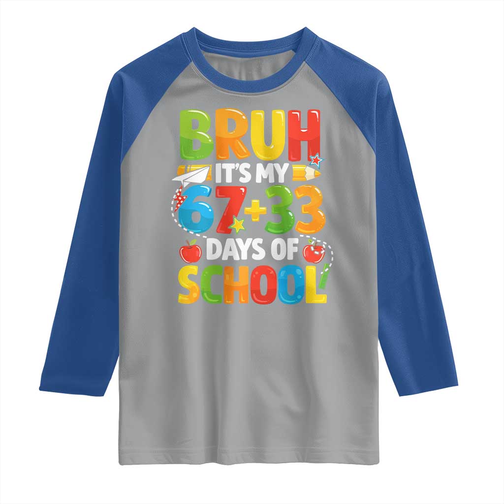 Bruh Its My 67 33 Days Of School Raglan Shirt Funny Six Seven Meme Boys Kids 100th Day