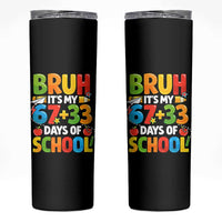 Bruh Its My 67 33 Days Of School Skinny Tumbler Funny Six Seven Meme Boys Kids 100th Day