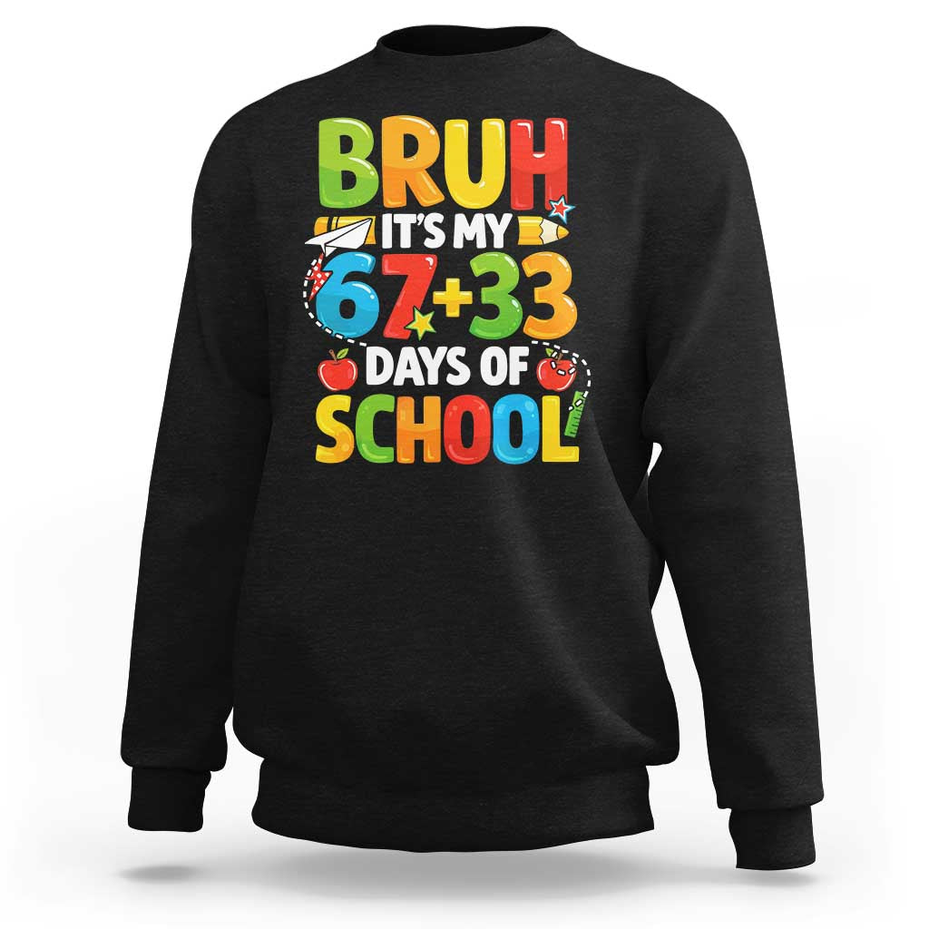 Bruh Its My 67 33 Days Of School Sweatshirt Funny Six Seven Meme Boys Kids 100th Day