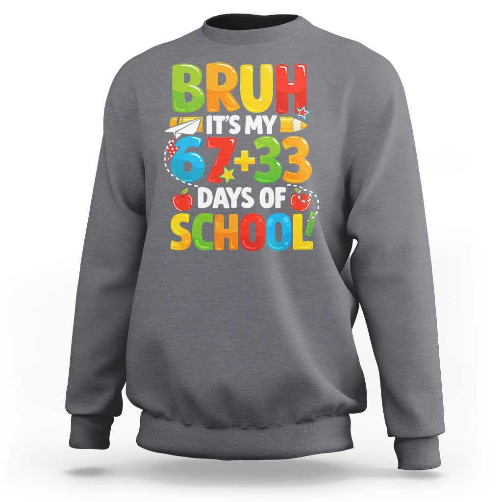 Bruh Its My 67 33 Days Of School Sweatshirt Funny Six Seven Meme Boys Kids 100th Day