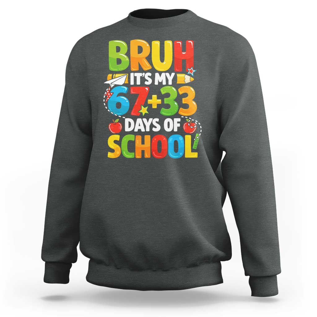 Bruh Its My 67 33 Days Of School Sweatshirt Funny Six Seven Meme Boys Kids 100th Day