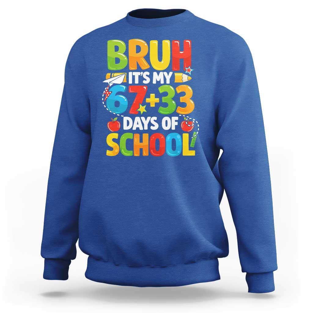 Bruh Its My 67 33 Days Of School Sweatshirt Funny Six Seven Meme Boys Kids 100th Day