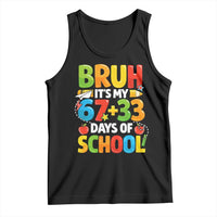 Bruh Its My 67 33 Days Of School Tank Top Funny Six Seven Meme Boys Kids 100th Day