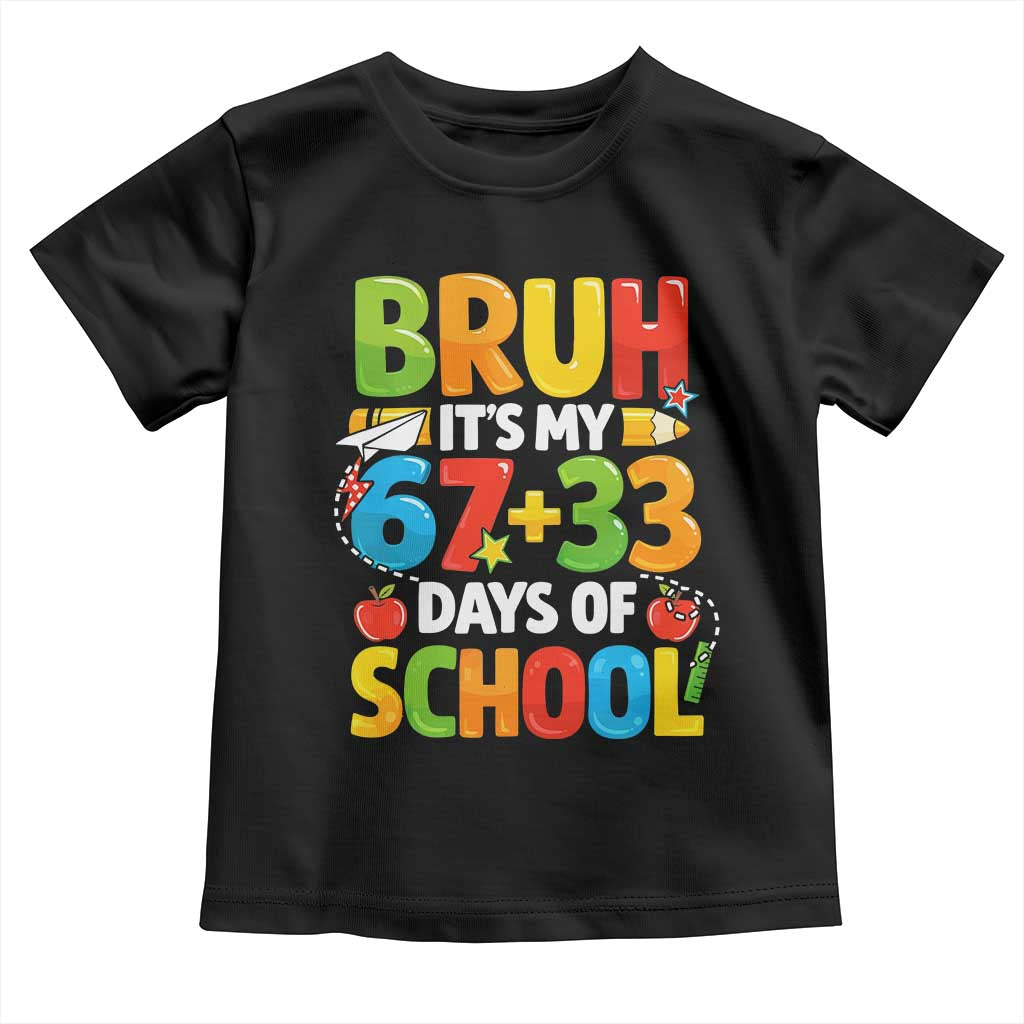 Bruh Its My 67 33 Days Of School Toddler T Shirt Funny Six Seven Meme Boys Kids 100th Day