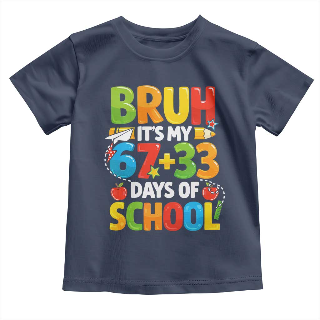 Bruh Its My 67 33 Days Of School Toddler T Shirt Funny Six Seven Meme Boys Kids 100th Day