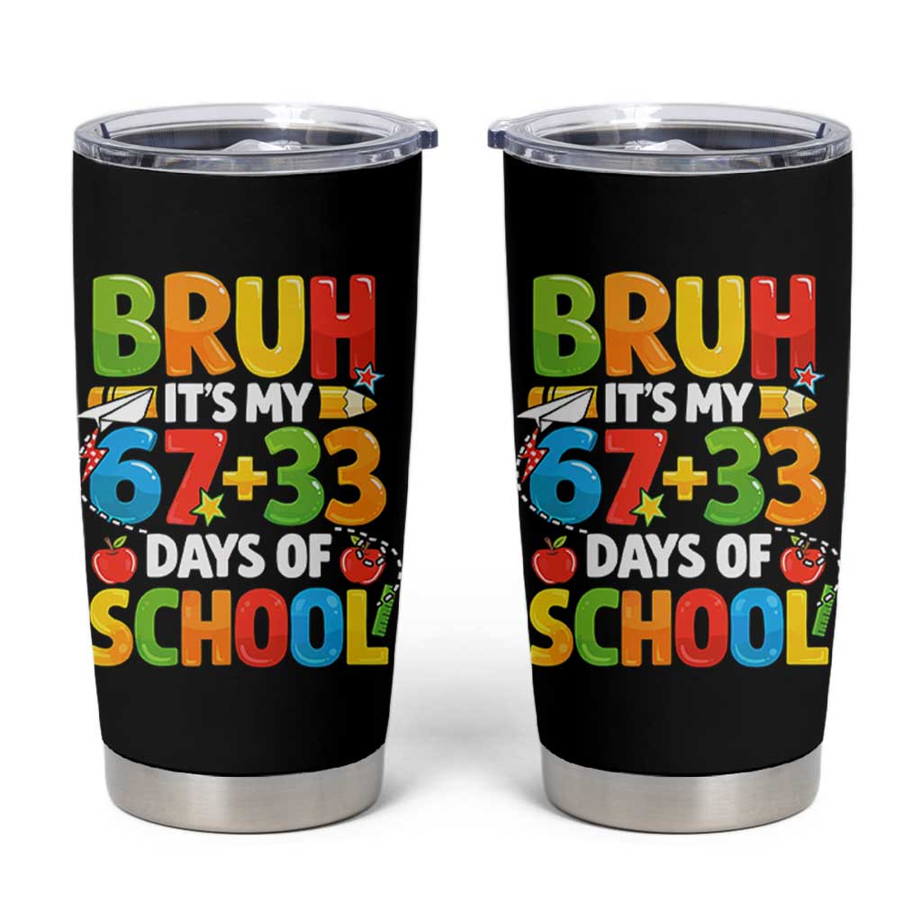 Bruh Its My 67 33 Days Of School Tumbler Cup Funny Six Seven Meme Boys Kids 100th Day