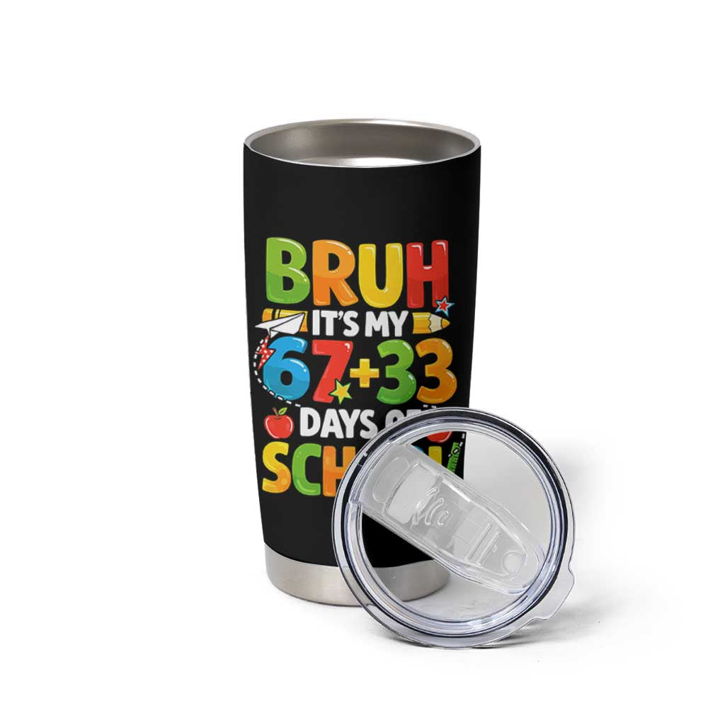 Bruh Its My 67 33 Days Of School Tumbler Cup Funny Six Seven Meme Boys Kids 100th Day