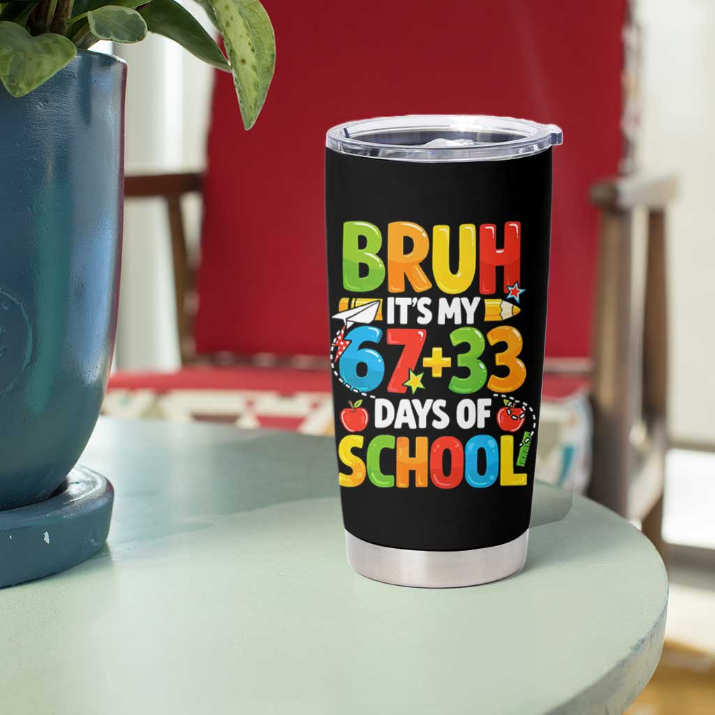 Bruh Its My 67 33 Days Of School Tumbler Cup Funny Six Seven Meme Boys Kids 100th Day