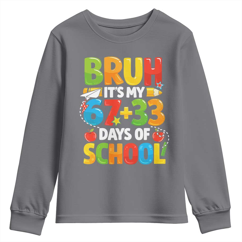 Bruh Its My 67 33 Days Of School Youth Sweatshirt Funny Six Seven Meme Boys Kids 100th Day