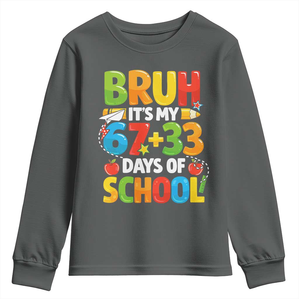 Bruh Its My 67 33 Days Of School Youth Sweatshirt Funny Six Seven Meme Boys Kids 100th Day