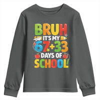 Bruh Its My 67 33 Days Of School Youth Sweatshirt Funny Six Seven Meme Boys Kids 100th Day