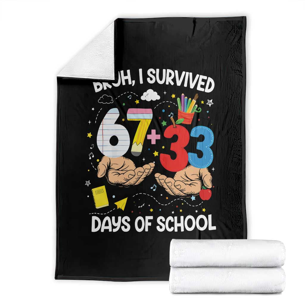 Bruh I Survived 67 33 100 Days of School Throw Blanket Six Seven Teachers Kids