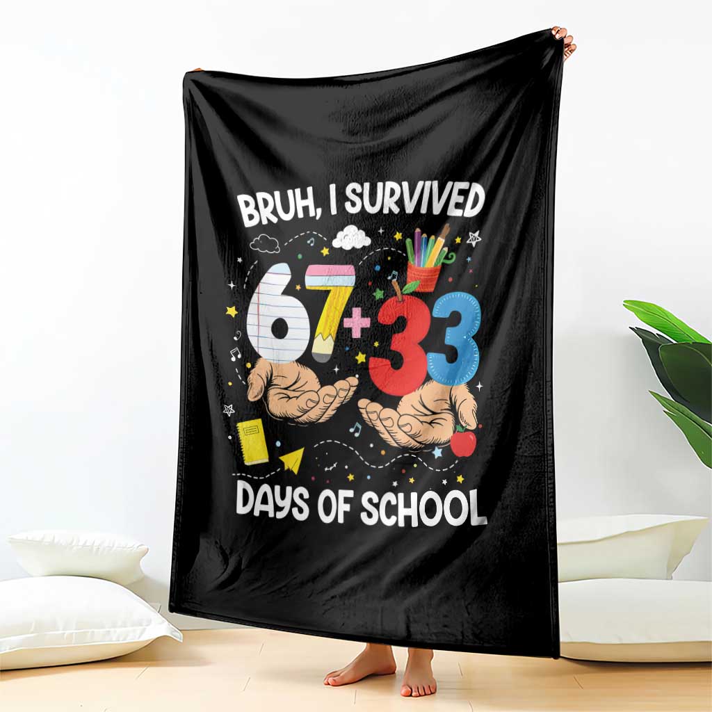 Bruh I Survived 67 33 100 Days of School Throw Blanket Six Seven Teachers Kids