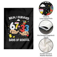 Bruh I Survived 67 33 100 Days of School Garden Flag Six Seven Teachers Kids