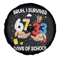 Bruh I Survived 67 33 100 Days of School Spare Tire Cover Six Seven Teachers Kids