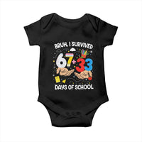 Bruh I Survived 67 33 100 Days of School Baby Onesie Six Seven Teachers Kids