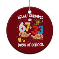 Bruh I Survived 67 33 100 Days of School Ceramic Ornament Six Seven Teachers Kids