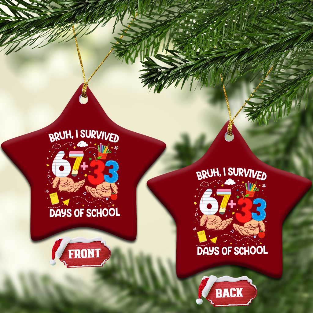 Bruh I Survived 67 33 100 Days of School Ceramic Ornament Six Seven Teachers Kids