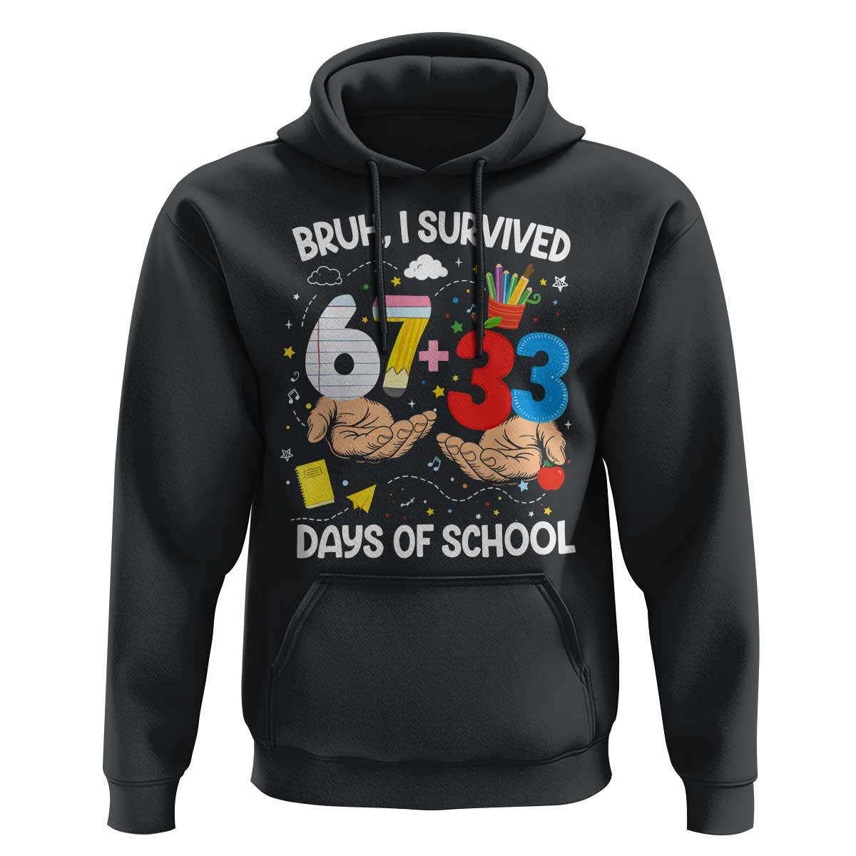 Bruh I Survived 67 33 100 Days of School Hoodie Six Seven Teachers Kids