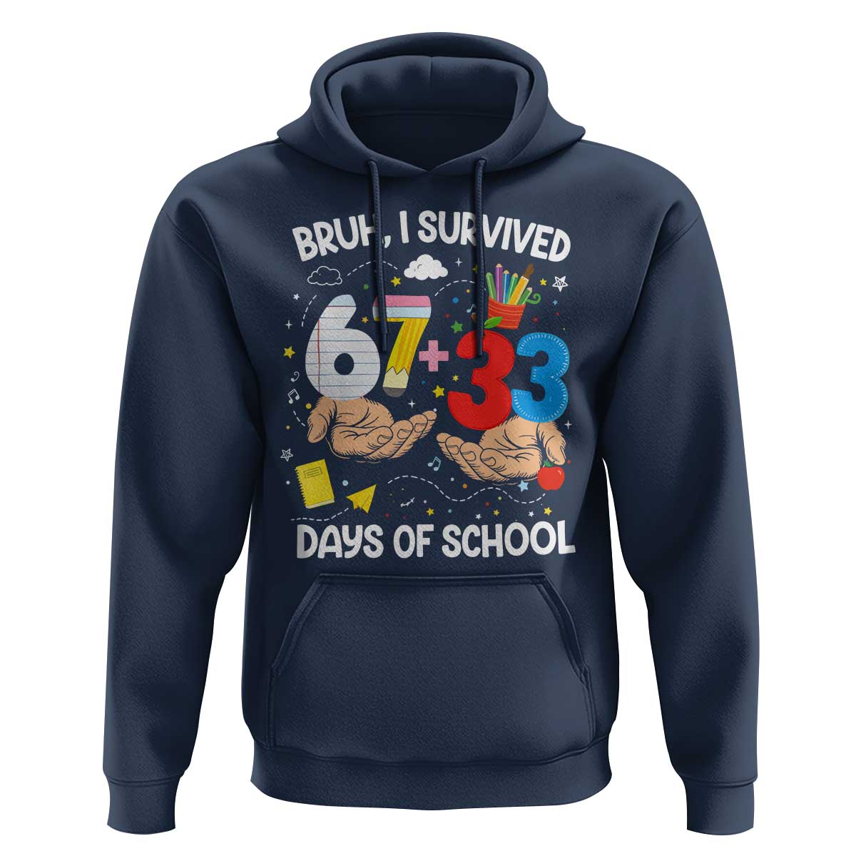 Bruh I Survived 67 33 100 Days of School Hoodie Six Seven Teachers Kids