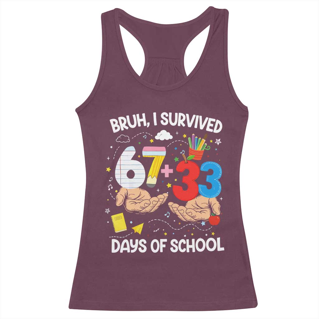 Bruh I Survived 67 33 100 Days of School Racerback Tank Top Six Seven Teachers Kids