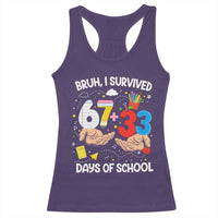 Bruh I Survived 67 33 100 Days of School Racerback Tank Top Six Seven Teachers Kids