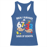 Bruh I Survived 67 33 100 Days of School Racerback Tank Top Six Seven Teachers Kids