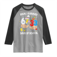 Bruh I Survived 67 33 100 Days of School Raglan Shirt Six Seven Teachers Kids