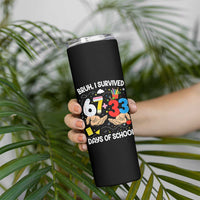 Bruh I Survived 67 33 100 Days of School Skinny Tumbler Six Seven Teachers Kids