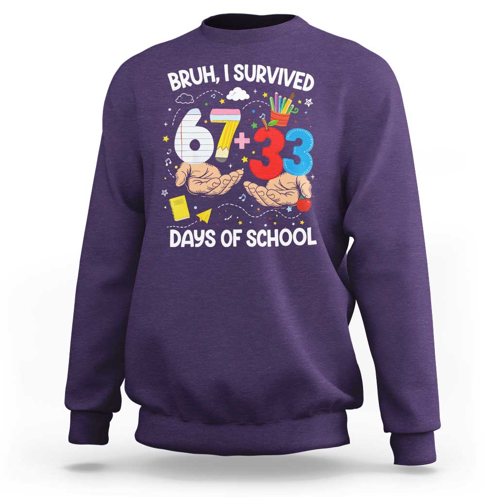 Bruh I Survived 67 33 100 Days of School Sweatshirt Six Seven Teachers Kids