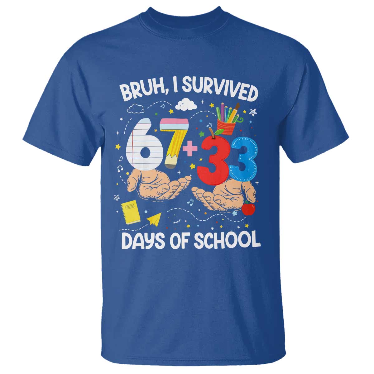 Bruh I Survived 67 33 100 Days of School T Shirt Six Seven Teachers Kids
