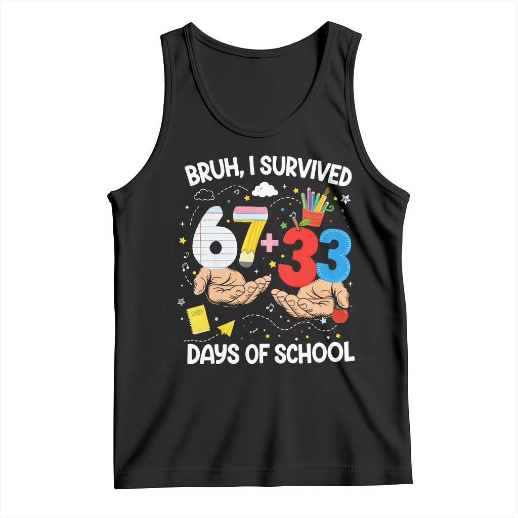 Bruh I Survived 67 33 100 Days of School Tank Top Six Seven Teachers Kids