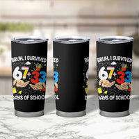 Bruh I Survived 67 33 100 Days of School Tumbler Cup Six Seven Teachers Kids