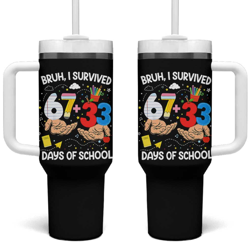 Bruh I Survived 67 33 100 Days of School Tumbler With Handle Six Seven Teachers Kids