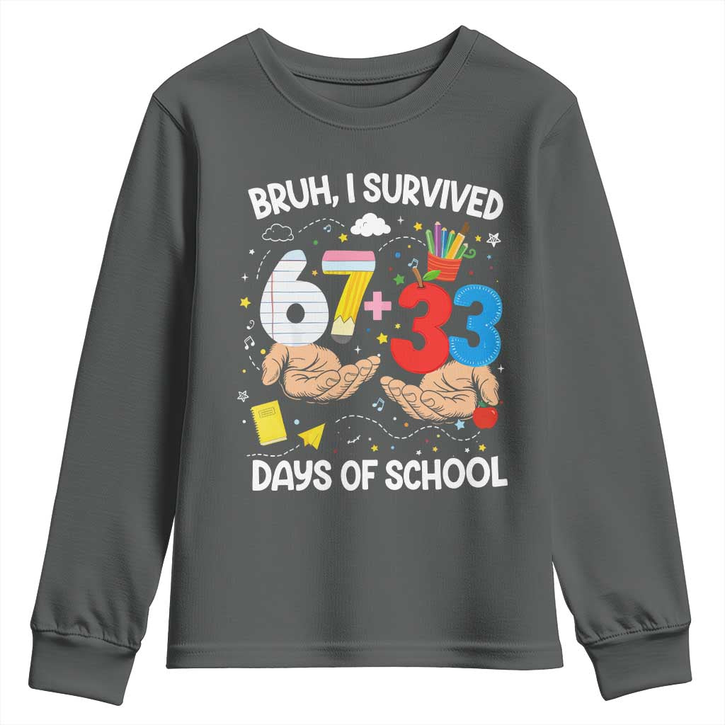 Bruh I Survived 67 33 100 Days of School Youth Sweatshirt Six Seven Teachers Kids