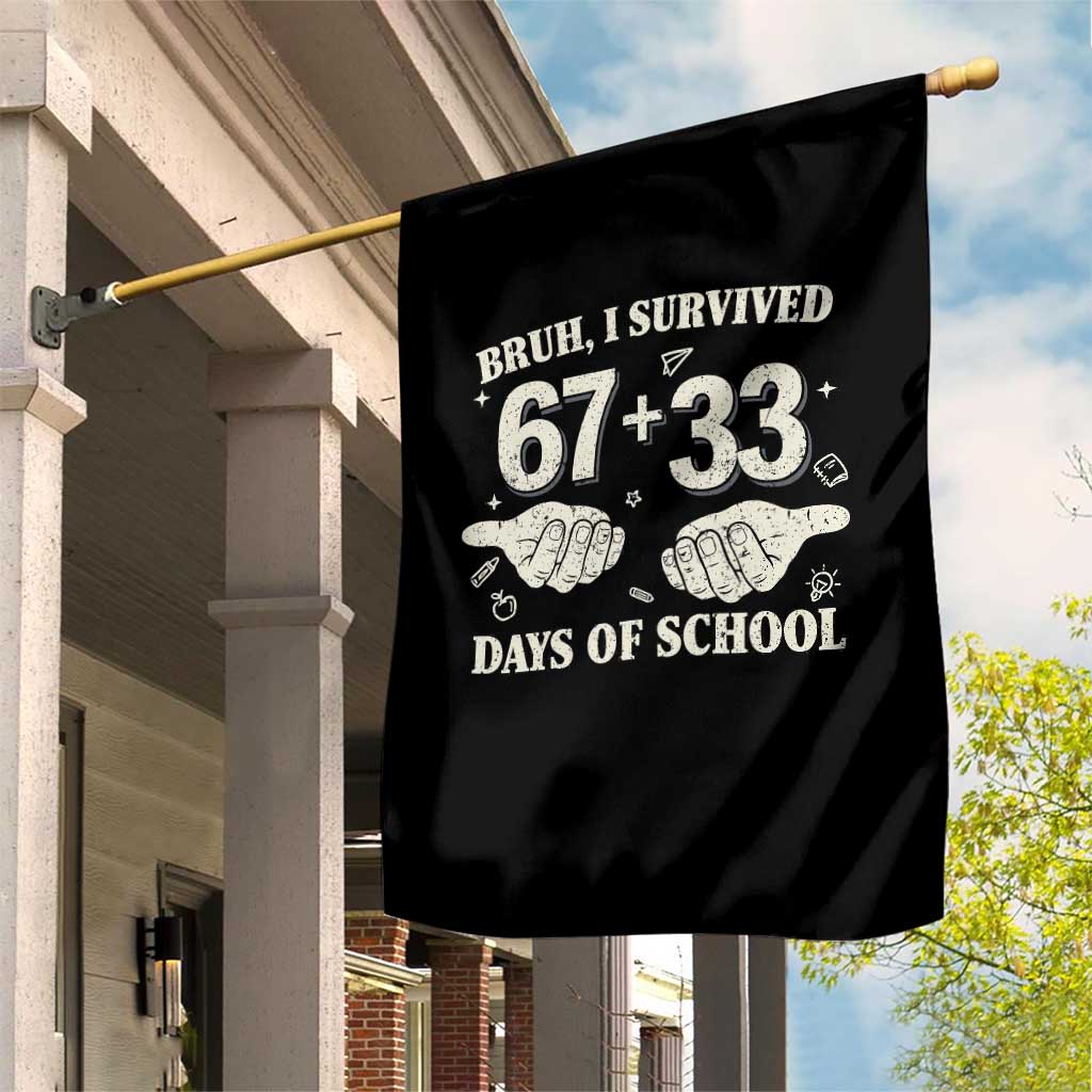 Bruh I Survived 100 Days of School Garden Flag 67 33 Six Seven Hands Meme Funny Gen Alpha