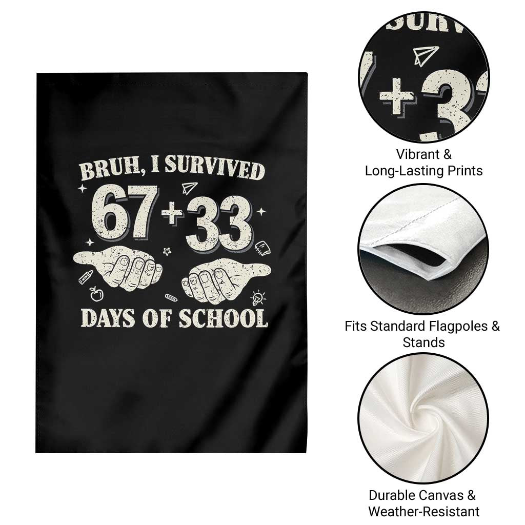 Bruh I Survived 100 Days of School Garden Flag 67 33 Six Seven Hands Meme Funny Gen Alpha
