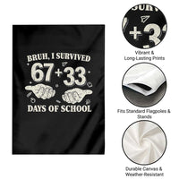 Bruh I Survived 100 Days of School Garden Flag 67 33 Six Seven Hands Meme Funny Gen Alpha