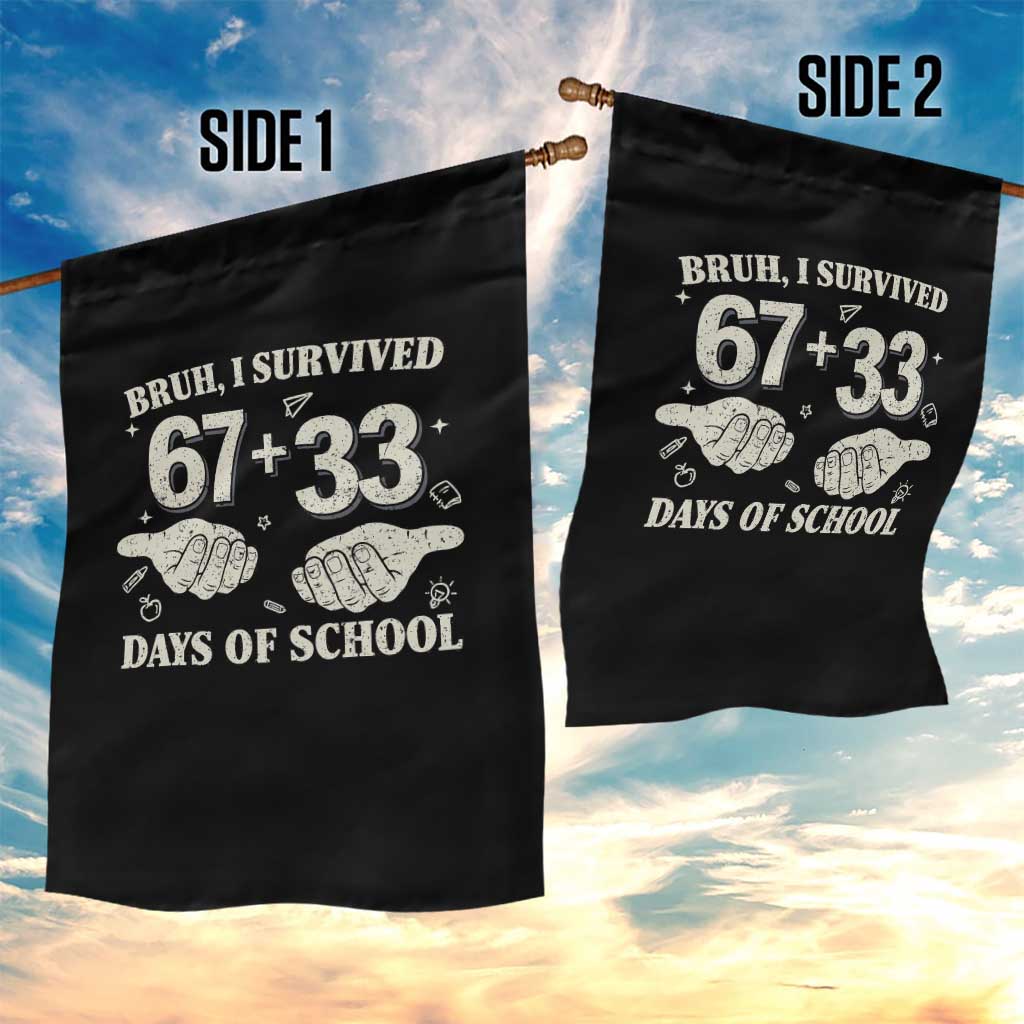 Bruh I Survived 100 Days of School Garden Flag 67 33 Six Seven Hands Meme Funny Gen Alpha