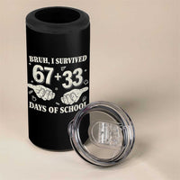 Bruh I Survived 100 Days of School 4 in 1 Can Cooler Tumbler 67 33 Six Seven Hands Meme Funny Gen Alpha