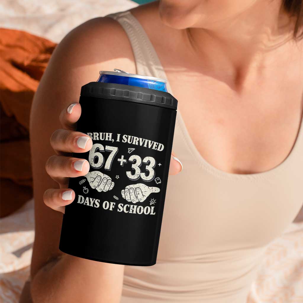 Bruh I Survived 100 Days of School 4 in 1 Can Cooler Tumbler 67 33 Six Seven Hands Meme Funny Gen Alpha