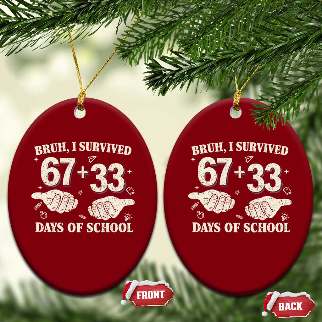 Bruh I Survived 100 Days of School Ceramic Ornament 67 33 Six Seven Hands Meme Funny Gen Alpha