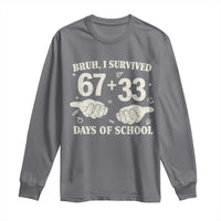 Bruh I Survived 100 Days of School Long Sleeve Shirt 67 33 Six Seven Hands Meme Funny Gen Alpha