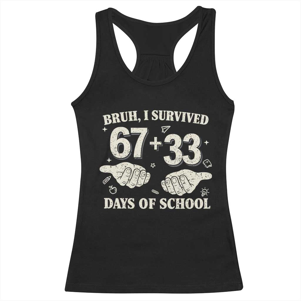 Bruh I Survived 100 Days of School Racerback Tank Top 67 33 Six Seven Hands Meme Funny Gen Alpha