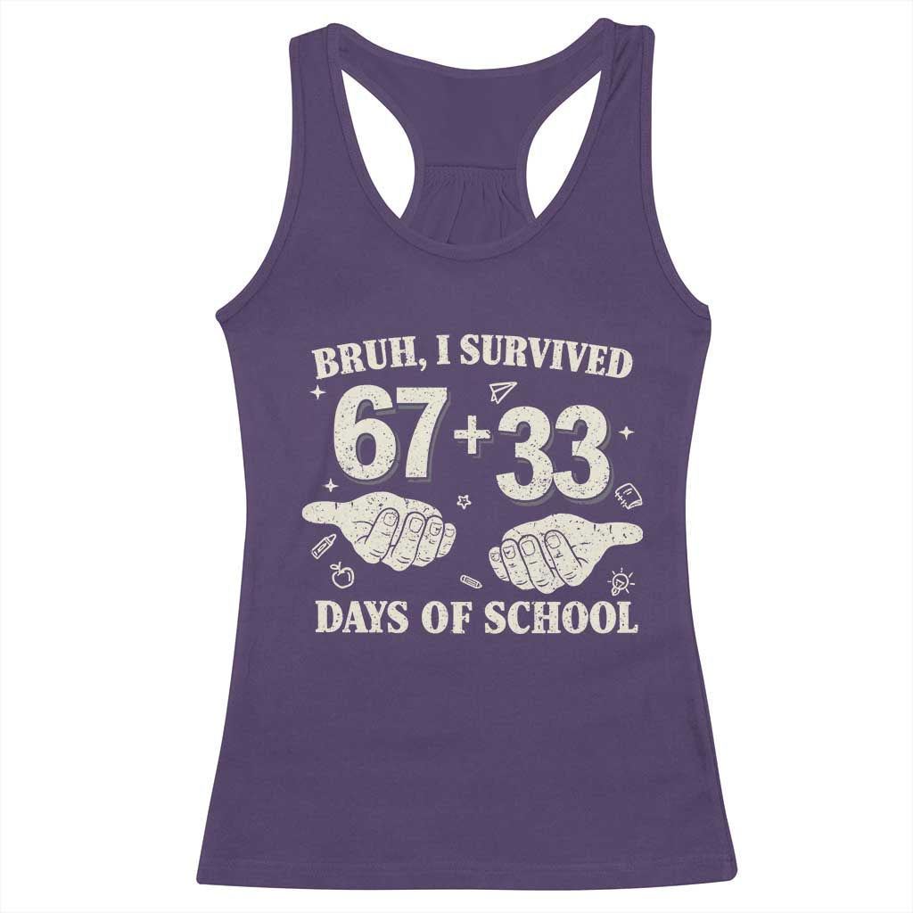 Bruh I Survived 100 Days of School Racerback Tank Top 67 33 Six Seven Hands Meme Funny Gen Alpha
